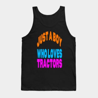 Just a boy who loves tractors Tank Top